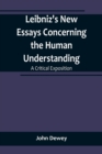Image for Leibniz&#39;s New Essays Concerning the Human Understanding : A Critical Exposition