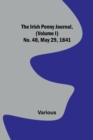 Image for The Irish Penny Journal, (Volume I) No. 48, May 29, 1841