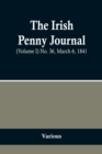 Image for The Irish Penny Journal, (Volume I) No. 36, March 6, 1841