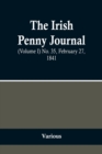 Image for The Irish Penny Journal, (Volume I) No. 35, February 27, 1841