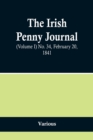Image for The Irish Penny Journal, (Volume I) No. 34, February 20, 1841
