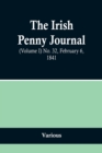 Image for The Irish Penny Journal, (Volume I) No. 32, February 6, 1841