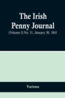 Image for The Irish Penny Journal, (Volume I) No. 31, January 30, 1841