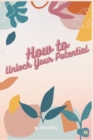Image for How to Unlock Your Potential
