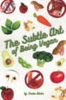 Image for The Subtle Art of Being Vegan