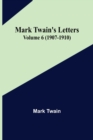 Image for Mark Twain&#39;s Letters - Volume 6 (1907-1910)