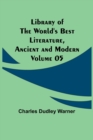 Image for Library of the World&#39;s Best Literature, Ancient and Modern Volume 05