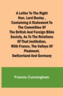 Image for A Letter to the Right Hon. Lord Bexley, containing a statement to the committee of the British and Foreign Bible Society, as to the relations of that institution, with France, the valleys of Piedmont,