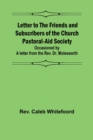 Image for Letter to the Friends and Subscribers of the Church Pastoral-Aid Society;occasioned by a letter from the Rev. Dr. Molesworth