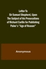 Image for Letter To Sir Samuel Shepherd, Upon the Subject of his Prosecutions of Richard Carlile for Publishing Paine&#39;s Age of Reason