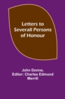 Image for Letters to Severall Persons of Honour