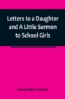 Image for Letters to a Daughter and A Little Sermon to School Girls