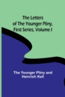 Image for The Letters of the Younger Pliny, First Series Volume I