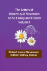 Image for The Letters of Robert Louis Stevenson to his Family and Friends - Volume I