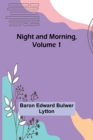 Image for Night and Morning, Volume 1