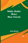 Image for Nibble Rabbit Makes More Friends
