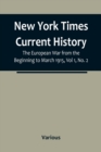 Image for New York Times Current History : The European War from the Beginning to March 1915, Vol 1, No. 2; Who Began the War, and Why?