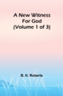 Image for A New Witness for God (Volume 1 of 3)