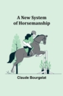 Image for A New System of Horsemanship