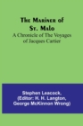 Image for The Mariner of St. Malo : A chronicle of the voyages of Jacques Cartier
