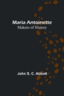 Image for Maria Antoinette; Makers of History