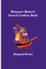 Image for Margaret Brown&#39;s French Cookery Book