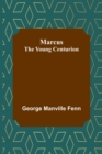 Image for Marcus : the Young Centurion
