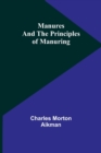 Image for Manures and the principles of manuring
