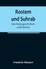 Image for Rostem und Suhrab : Eine Heldengeschichte in zwoelf Buchern