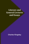 Image for Literary and General Lectures and Essays