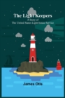Image for The Light Keepers : A Story of the United States Light-house Service