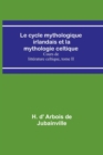 Image for Le cycle mythologique irlandais et la mythologie celtique; Cours de litterature celtique, tome II