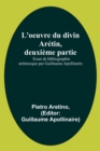 Image for L&#39;oeuvre du divin Aretin, deuxieme partie; Essai de bibliographie aretinesque par Guillaume Apollinaire