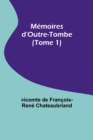 Image for Memoires d&#39;Outre-Tombe (Tome 1)