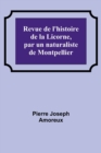 Image for Revue de l&#39;histoire de la Licorne, par un naturaliste de Montpellier