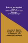 Image for Lettres portugaises; Publiees sur l&#39;edition originale avec une notice preliminaire par Alexandre Piedagnel