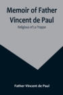 Image for Memoir of Father Vincent de Paul; religious of La Trappe