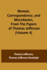 Image for Memoir, Correspondence, and Miscellanies, From the Papers of Thomas Jefferson (Volume 4)
