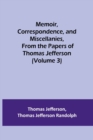 Image for Memoir, Correspondence, and Miscellanies, From the Papers of Thomas Jefferson (Volume 3)