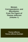 Image for Memoir, Correspondence, and Miscellanies, From the Papers of Thomas Jefferson (Volume 1)