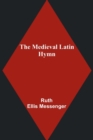 Image for The Medieval Latin Hymn