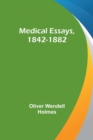 Image for Medical Essays, 1842-1882