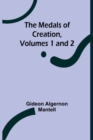 Image for The Medals of Creation, Volumes 1 and 2