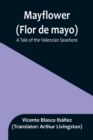 Image for Mayflower (Flor de mayo) : A Tale of the Valencian Seashore