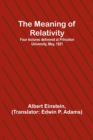 Image for The Meaning of Relativity; Four lectures delivered at Princeton University, May, 1921