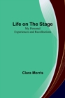 Image for Life on the Stage : My Personal Experiences and Recollections