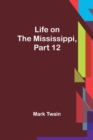 Image for Life on the Mississippi, Part 12