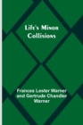 Image for Life&#39;s Minor Collisions