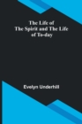 Image for The Life of the Spirit and the Life of To-day