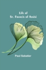 Image for Life of St. Francis of Assisi
